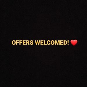 Offers Welcomed 🤗